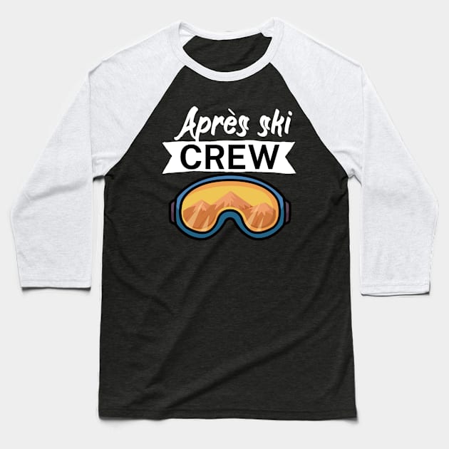 Après ski crew Baseball T-Shirt by maxcode